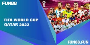 FIFA World Cup Qatar 2022 Có Gì Đặc Biệt Hơn Mọi Năm