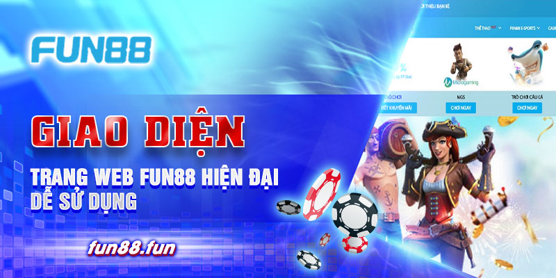 FUN88 sở hữu giao diện hiện đại, đa ngôn ngữ, đẹp hút mắt