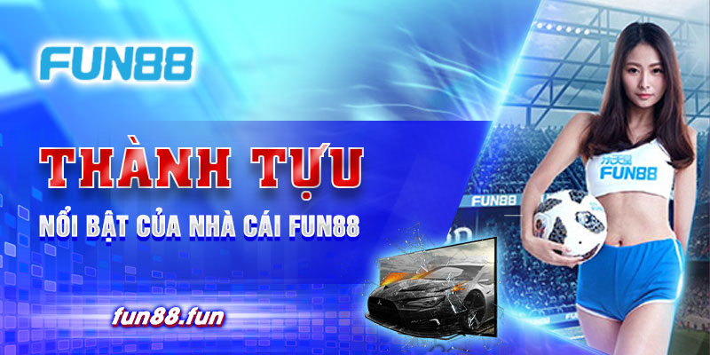 Những thành tựu nổi bật của nhà cái Fun88