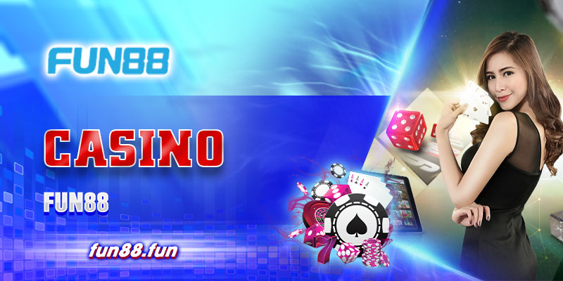 Trải nghiệm casino trực tuyến chất lượng 5 sao tại FUN88